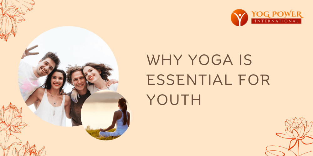 Why Yoga is Essential for Youth